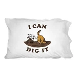 Can Dig It Dog Funny Humor Novelty Bedding Pillowcase. Fixed Price $17.99.
