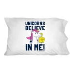 Unicorns Believe Me Funny Humor Novelty Bedding Pillowcase. Fixed Price $17.99.