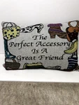 Tapestry Needle Point Throw Fashion Pillow "the Perfect Accessory Is Great Fri. Fixed Price $18.99.
